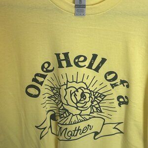 Tee Shirt - Yellow - Gildan medium One hell of a Mother with Rose -black letter